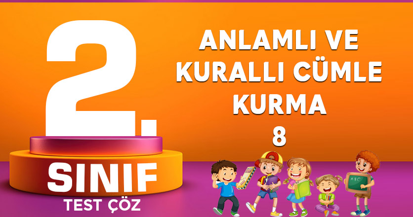 ANLAMLI VE KURALLI CÜMLE KURMA 8