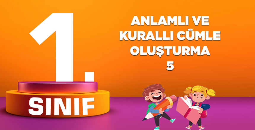 ANLAMLI VE KURALLI CÜMLE OLUŞTURMA