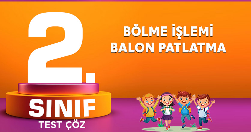 BÖLME İŞLEMİ BALON PATLATMA