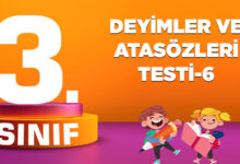DEYİMLER VE ATASÖZLERİ TESTİ-6