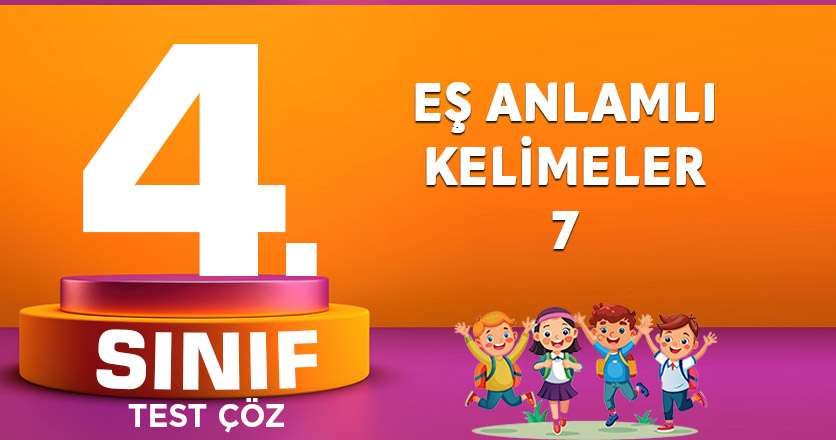 EŞ ANLAMLI KELİMELER 7