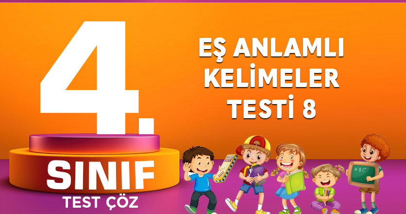 EŞ ANLAMLI KELİMELER TESTİ 8