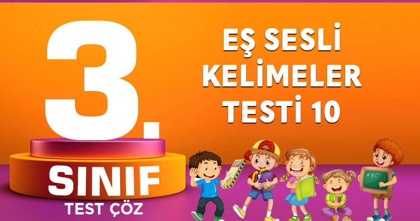 EŞ SESLİ KELİMELER TESTİ 10