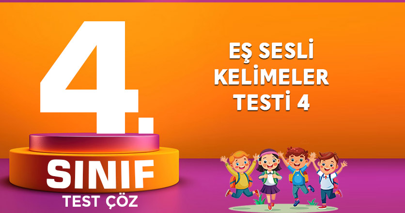 EŞ SESLİ KELİMELER TESTİ 4