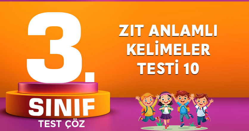 ZIT ANLAMLI KELİMELER TESTİ 10