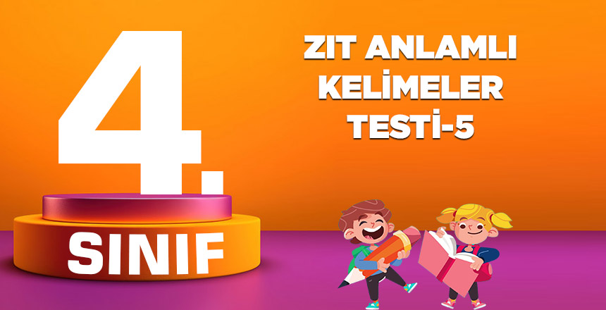 ZIT ANLAMLI KELİMELER TESTİ-5
