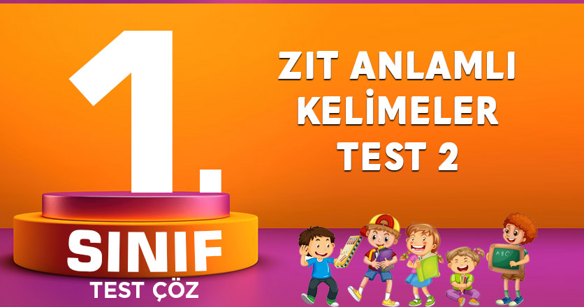 Zıt Anlamlı Kelimeler Test 2