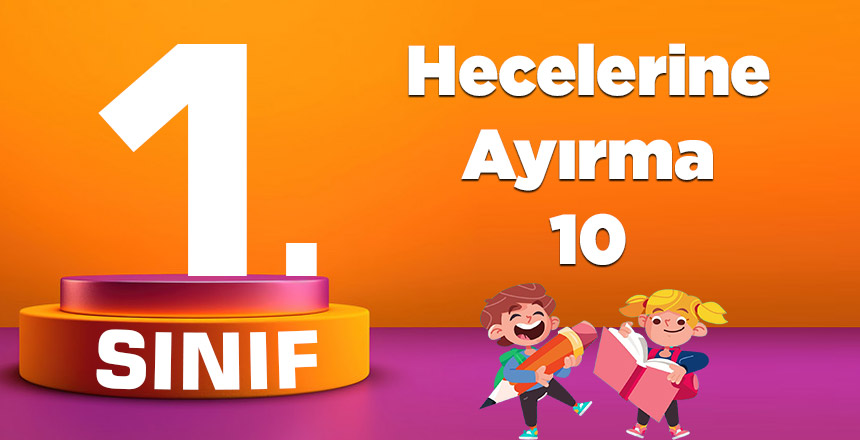 1. Sınıf Hecelere Ayırma 10