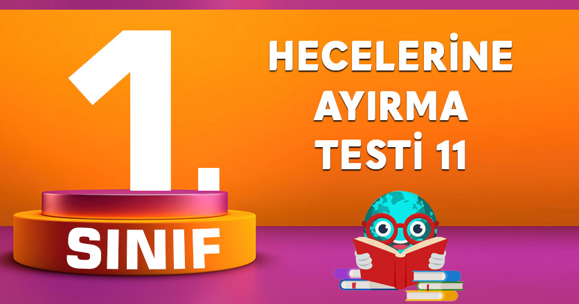1. Sınıf Hecelerine Ayırma Testi 11