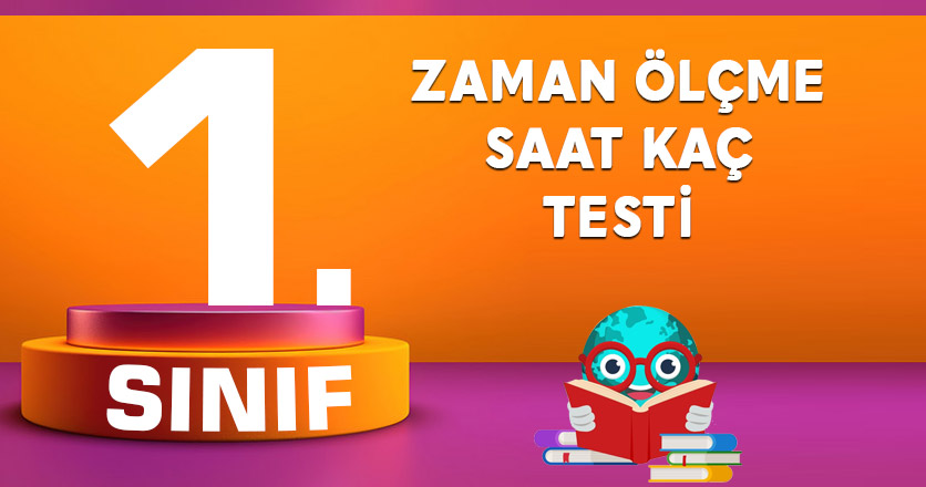 1. Sınıf Zaman Ölçme Saat Kaç Testi