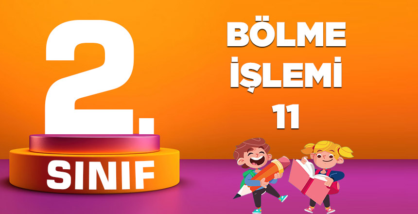 2. SINIF BÖLME İŞLEMİ 11