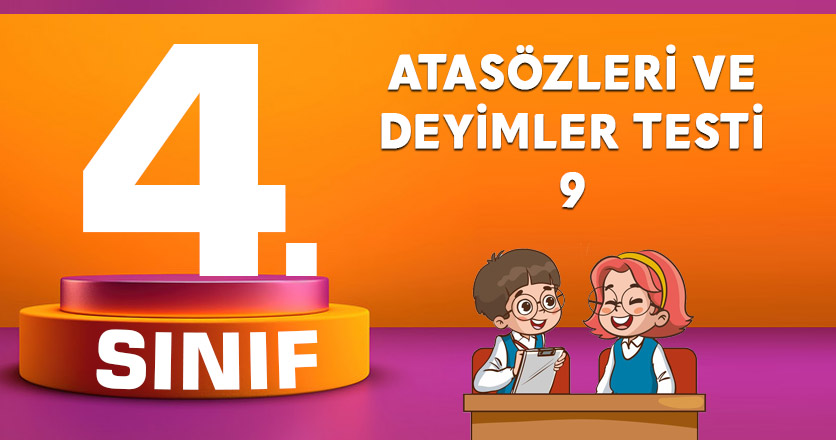 ATASÖZLERİ VE DEYİMLER TESTİ 9