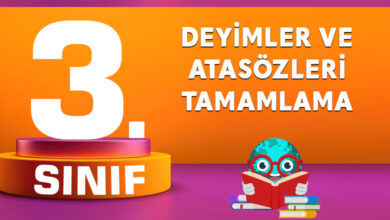 DEYİMLER VE ATASÖZLERİ TAMAMLAMA