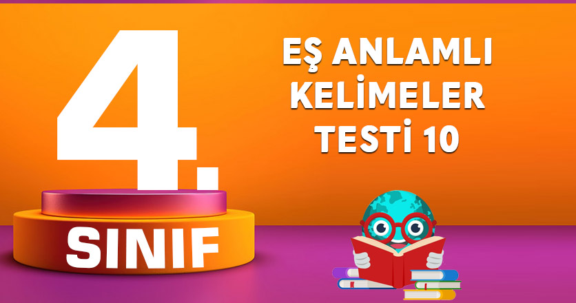 EŞ ANLAMLI KELİMELER TESTİ 10