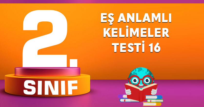 Eş Anlamlı Kelimeler Testi 16