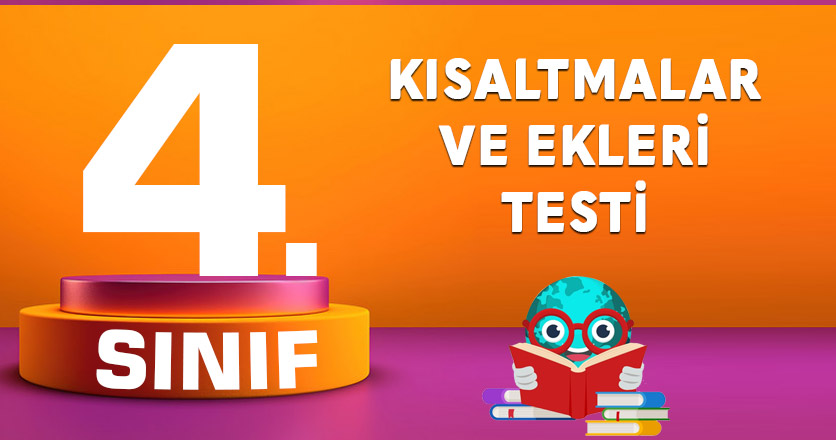 4. SINIF KISALTMALAR VE EKLERİ TESTİ