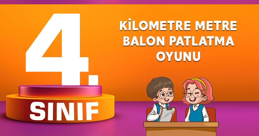 Kilometre Metre Balon Patlatma Oyunu