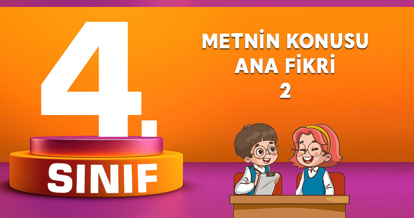 METNİN KONUSU ANA FİKRİ 2
