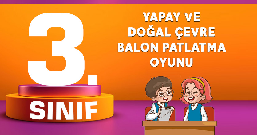 Yapay ve Doğal Çevre Balon Patlatma Oyunu