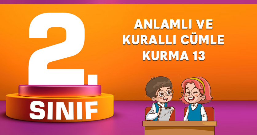 2. SINIF ANLAMLI VE KURALLI CÜMLE KURMA 14