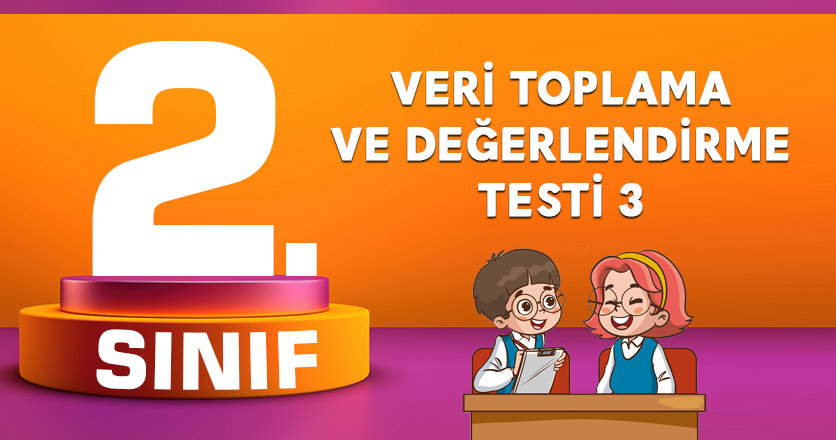 2. Sınıf Veri Toplama ve Değerlendirme Testi 3