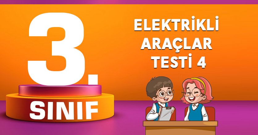 3. SINIF ELEKTRİKLİ ARAÇ GEREÇLER TESTİ 4