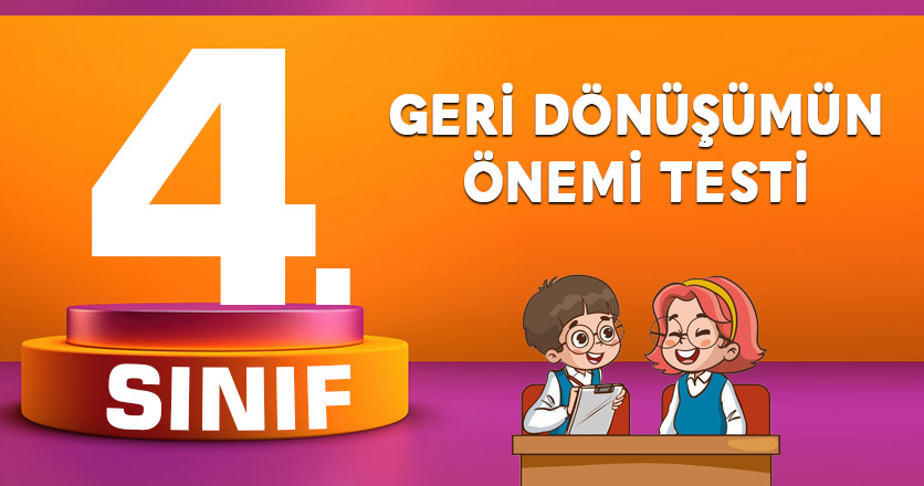 4. Sınıf Geri Dönüşümün Önemi Testi