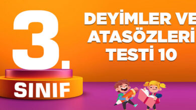 DEYİMLER VE ATASÖZLERİ TESTİ 10