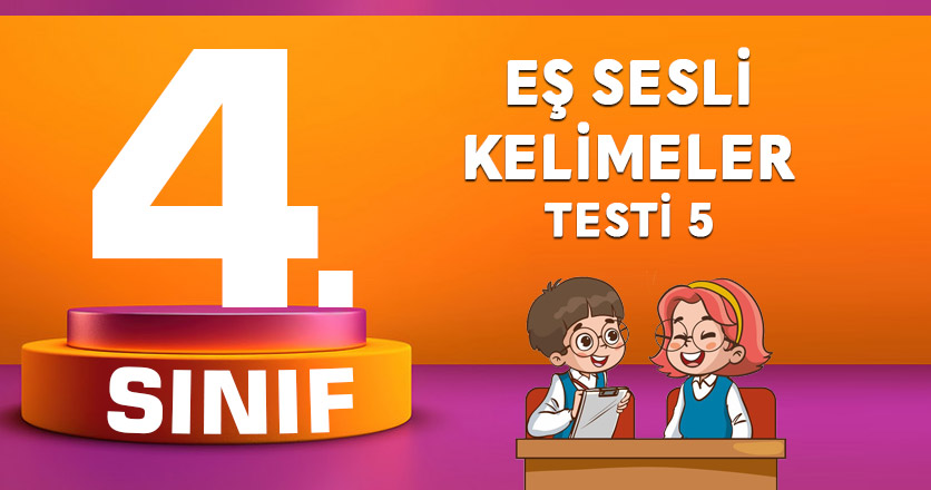 EŞ SESLİ KELİMELER TESTİ 5