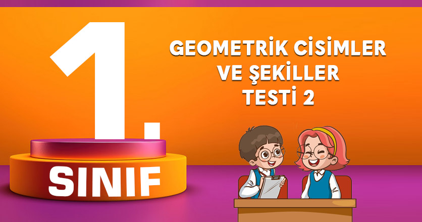Geometrik Cisimler ve Şekiller Testi 2