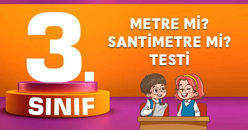 Metre mi? Santimetre mi? Testi