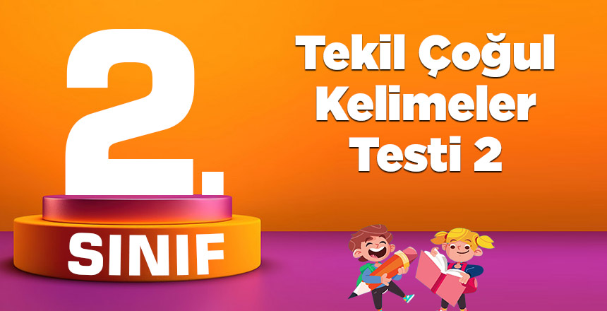 Tekil Çoğul Kelimeler Testi 2