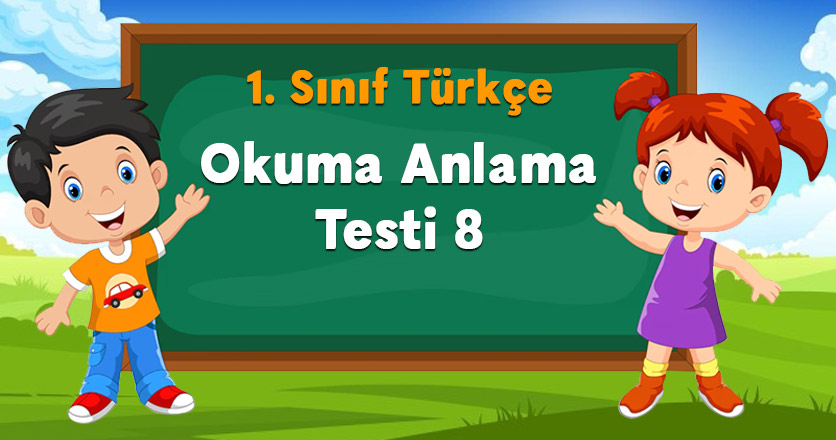 1. Sınıf Okuma Anlama Testi 8