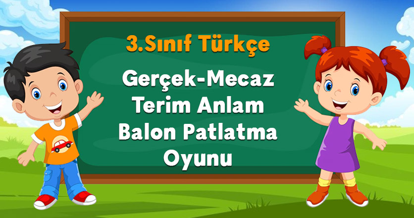 3. Sınıf Gerçek-Mecaz-Terim Anlam Balon Patlatma