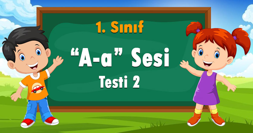 1. Sınıf "A-a" Sesi Testi 2