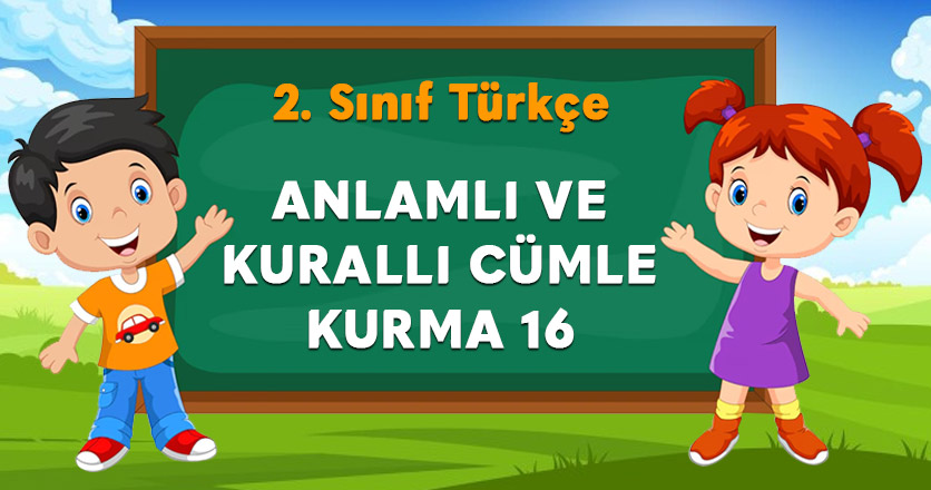 ANLAMLI VE KURALLI CÜMLE KURMA 16