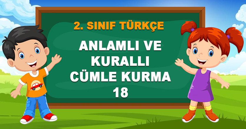ANLAMLI VE KURALLI CÜMLE KURMA 18