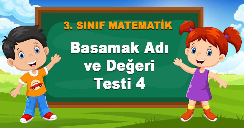 Basamak Adı ve Değeri Testi 4