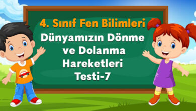 Dünyamızın Dönme ve Dolanma Hareketleri Testi-7