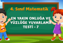 4. SINIF EN YAKIN ONLUĞA VE YÜZLÜĞE YUVARLAMA TESTİ - 7