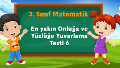 En yakın Onluğa ve Yüzlüğe Yuvarlama Testi 6