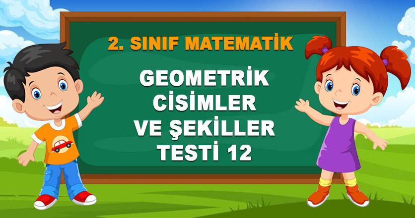 GEOMETRİK CİSİMLER VE ŞEKİLLER TESTİ 12