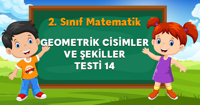 GEOMETRİK CİSİMLER VE ŞEKİLLER TESTİ 14