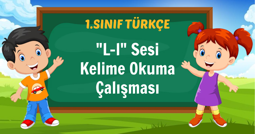 "L-l" Sesi Kelime Okuma Çalışması