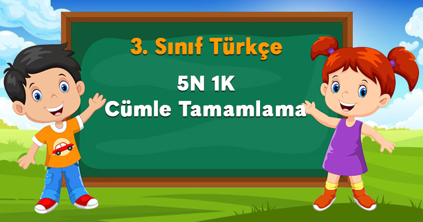 5N 1K Cümle Tamamlama