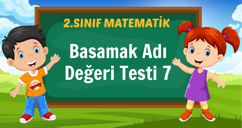 Basamak Adı Değeri Testi 7