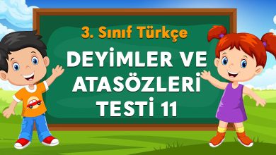 DEYİMLER VE ATASÖZLERİ TESTİ 11