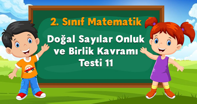 Doğal-Sayılar-Onluk-ve-Birlik-Kavramı-Testi-11
