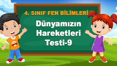 Dünyamızın Hareketleri Testi-9