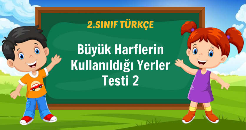 Büyük Harflerin Kullanıldığı Yerler Testi 2